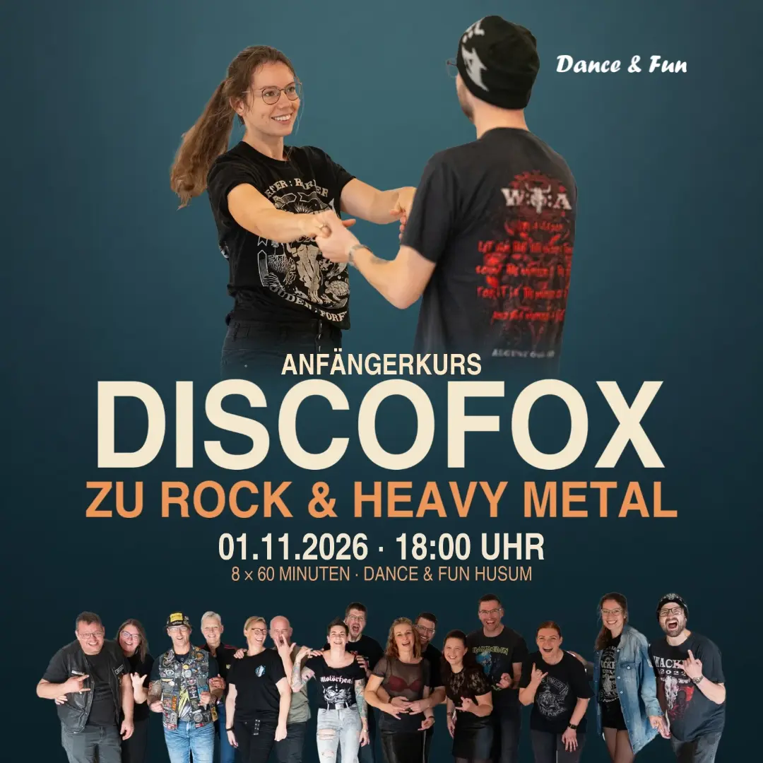 Discofox Rock Kurs Werbeplakat für Discofox zu Rock und Heavy Metal bei Dance & Fun Husum. Ein Tanzpaar und eine Gruppe vor einem Petrol-Verlauf. Anfängerkurs ab 1. November 2026 um 18 Uhr, acht Termine à 60 Minuten.